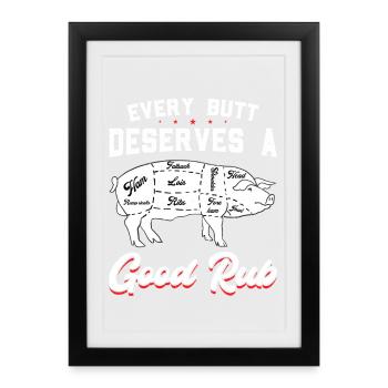 Every Butt Deserves a Good Rub - Framed poster (27 × 37 cm) - black - Front