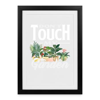 Don't Touch My Garden Plant Lover Plants - Framed poster (27 × 37 cm) - black - Front
