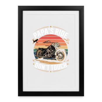 PAPA'S RIDE DON'T TOUCH Motorcycle Saying for Cool - Framed poster (27 × 37 cm) - black - Front