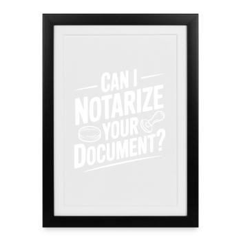 Can I Notarize Your Document? - Framed poster (27 × 37 cm) - black - Front
