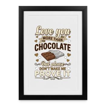  Love You More Than Chocolate Funny Valentines Day - Framed poster (27 × 37 cm) - black - Front