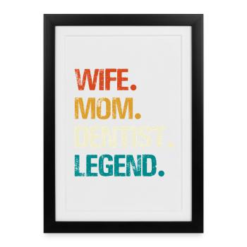 Wife Mom Dentist Legend Tee - Gerahmtes Poster (27 × 37 cm) - Schwarz - Vorne