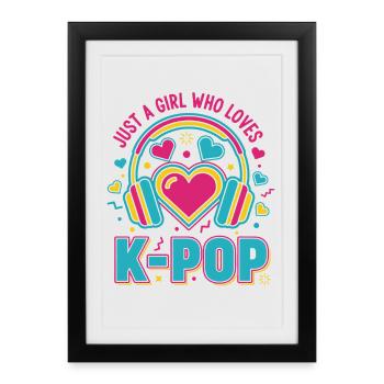 Just A Girl Who Loves K-Pop Korean Music - Framed poster (27 × 37 cm) - black - Front
