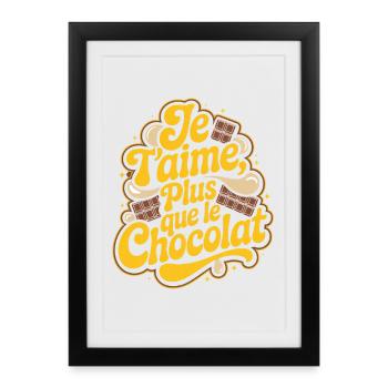 Je t'aime plus que le Chocolat - Affiche encadrée (27 × 37 cm) - noir - Devant
