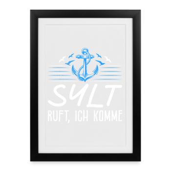 Nordsee Urlaub SYLT RUFT ICH KOMME Lustiges - Gerahmtes Poster (27 × 37 cm) - Schwarz - Vorne