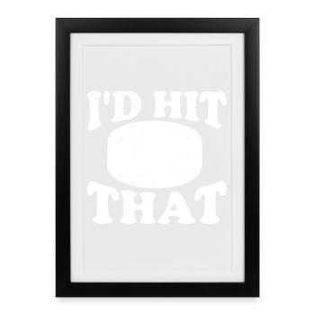I'd hit that - Framed poster (27 × 37 cm) - black - Front