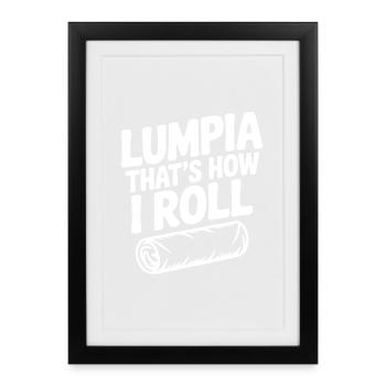 Lumpia C’est comme ça que je roule - Affiche encadrée (27 × 37 cm) - noir - Devant