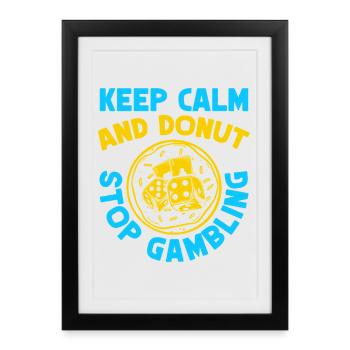 Fan de jeux d’argent Reste calme & Donut Stop Casino - Affiche encadrée (27 × 37 cm) - noir - Devant