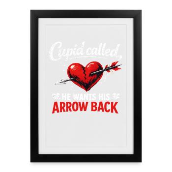 Cupid Called He Wants His Arrow Back Flirty Joke - Framed poster (27 × 37 cm) - black - Front