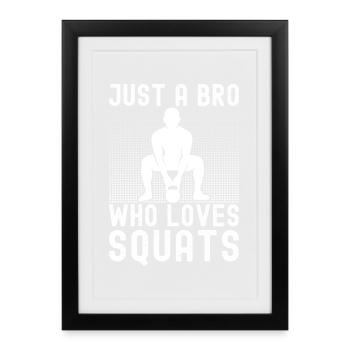 Gym Junkies Bro Who Loves Squats Calisthenics - Framed poster (27 × 37 cm) - black - Front