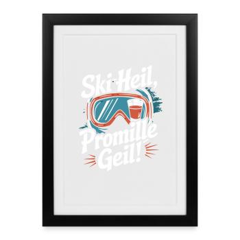  Ski Heil Promille Geil Lustiger Après Ski Spruch - Gerahmtes Poster (27 × 37 cm) - Schwarz - Vorne