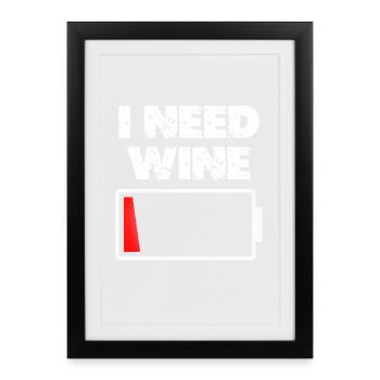 I Need Wine: Low Battery Humor Graphic - Gerahmtes Poster (27 × 37 cm) - Schwarz - Vorne