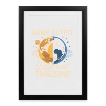 Traveler quote Same outfit, different time zone - Framed poster (27 × 37 cm) - black - Front