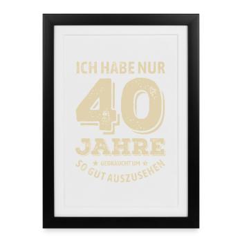 40 years - looking good | Birthday Gift - Framed poster (27 × 37 cm) - black - Front