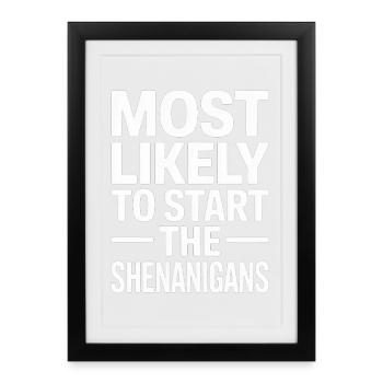 Most Likely Shenanigans - Framed poster (27 × 37 cm) - black - Front