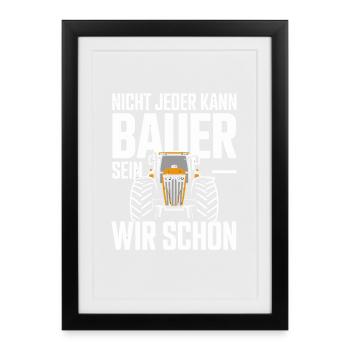 Not everyone can be a farmer, we can already be a tractor - Framed poster (27 × 37 cm) - black - Front