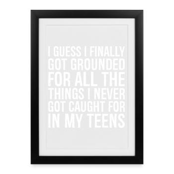 I guess I finally got grounded for all the things - Framed poster (27 × 37 cm) - black - Front