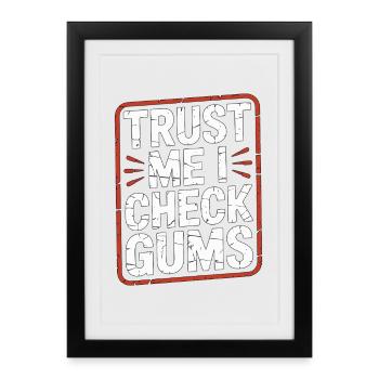 Periodontist Trust Me I Check Gums Periodontology - Framed poster (27 × 37 cm) - black - Front