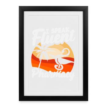 Pharmacists Speak Fluently Pharmacy Technician - Framed poster (27 × 37 cm) - black - Front