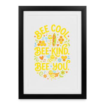 Bee Cool Bee Kind Bee You Bienen Design - Gerahmtes Poster (27 × 37 cm) - Schwarz - Vorne