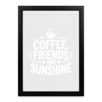 Coffee, friends and sunshine - Framed poster (27 × 37 cm) - black - Front