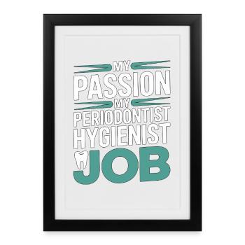 Periodontist My Passion My Gum Health Dentistry - Framed poster (27 × 37 cm) - black - Front
