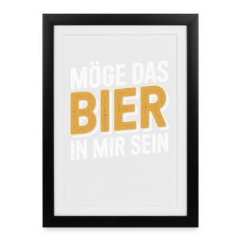 Möge Das Bier In Mir Sein - Lustiges Bier Spruch  - Gerahmtes Poster (27 × 37 cm) - Schwarz - Vorne