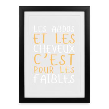 Abdos et cheveux, c’est pour les faibles - Affiche encadrée (27 × 37 cm) - noir - Devant