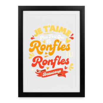 St Valentin Couple Plus Que Tu Ronfles Je t'aime - Affiche encadrée (27 × 37 cm) - noir - Devant