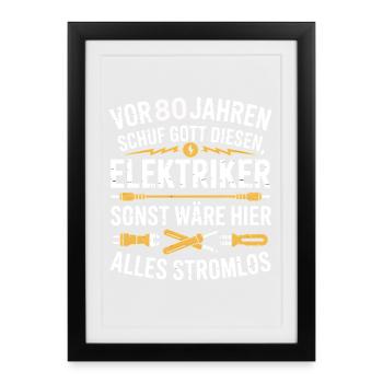Elektroniker 80 Geburtstag Strom Elektriker - Gerahmtes Poster (27 × 37 cm) - Schwarz - Vorne