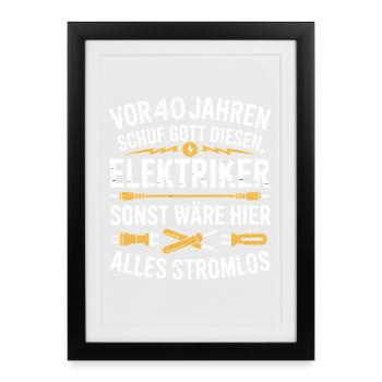 Elektroniker 40 Geburtstag Strom Elektriker - Gerahmtes Poster (27 × 37 cm) - Schwarz - Vorne