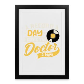 Un record par jour éloigne le docteur Design - Affiche encadrée (27 × 37 cm) - noir - Devant