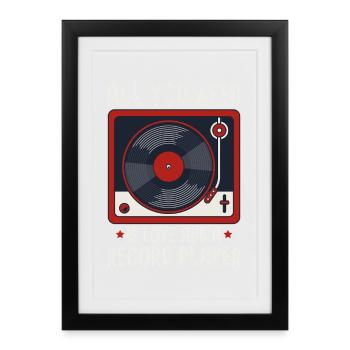Tout ce dont vous avez besoin, c’est d’aimer le design du tourne-disque - Affiche encadrée (27 × 37 cm) - noir - Devant