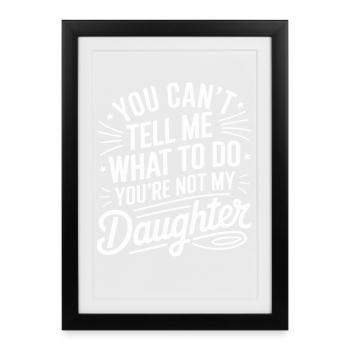 You can't tell me - Framed poster (27 × 37 cm) - black - Front