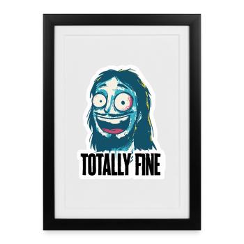 Totally fine is fine with it guy - Framed poster (27 × 37 cm) - black - Front