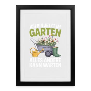 Je suis dans le jardin maintenant, tout le reste peut attendre - Affiche encadrée (27 × 37 cm) - noir - Devant