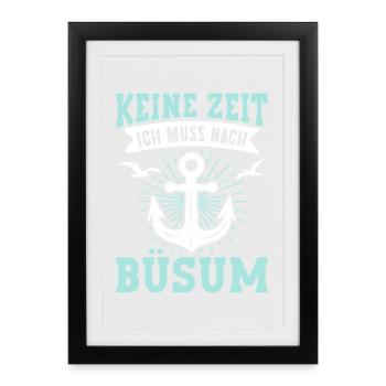 North Sea holiday NO TIME MUST GO TO BÜSUM Lustig - Framed poster (27 × 37 cm) - black - Front