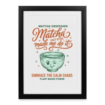 Obsession du matcha Le matcha m’a fait le faire calmer le chaos - Affiche encadrée (27 × 37 cm) - noir - Devant