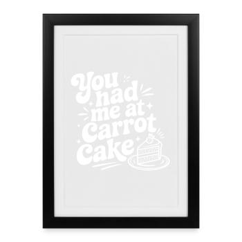 You Had Me at Carrot Cake - Framed poster (27 × 37 cm) - black - Front