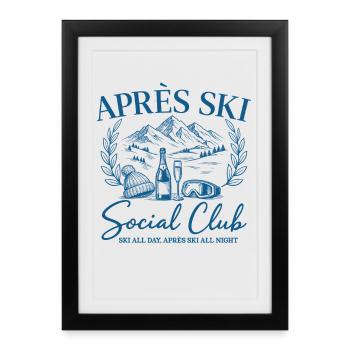 Après Ski Social Club Ski All Day Après Ski All - Affiche encadrée (27 × 37 cm) - noir - Devant