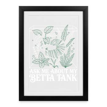 Demande-moi des nouvelles de mon aquarium à bettas - Affiche encadrée (27 × 37 cm) - noir - Devant