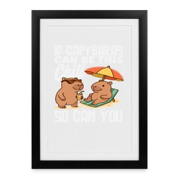 Calme-toi, capybara, alors tu peux capybara, mignon. - Affiche encadrée (27 × 37 cm) - noir - Devant