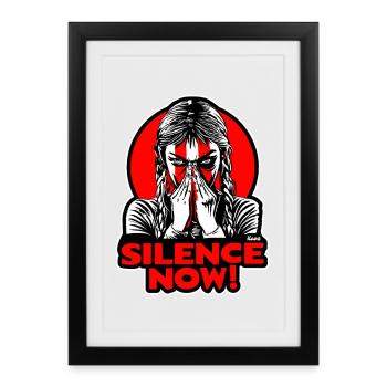 Silence. Maintenant, repose-toi et pars, je veux ma paix. - Affiche encadrée (27 × 37 cm) - noir - Devant