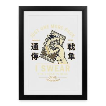 Just One More Pack I Swear The Chase Is Real - Framed poster (27 × 37 cm) - black - Front