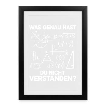 What exactly did you not understand, mathematician - Framed poster (27 × 37 cm) - black - Front