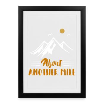 About Another Mile Hiking Adventure Shirt - Framed poster (27 × 37 cm) - black - Front