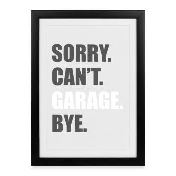 Sorry can't garage Car lover car guy mechanic - Framed poster (27 × 37 cm) - black - Front