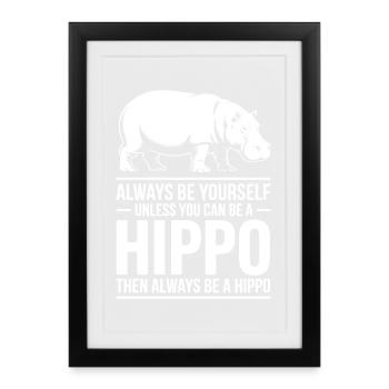 Hippopotamus Sayings Hippopotamus Joke Hippopotamus Gift - Framed poster (27 × 37 cm) - black - Front
