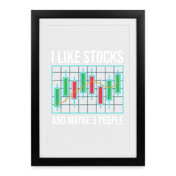 Ich mag Aktien und vielleicht drei Leute - Gerahmtes Poster (27 × 37 cm) - Schwarz - Vorne