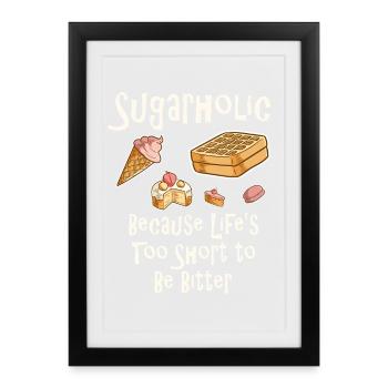 Sugarholic Dessert Quote Tee - Framed poster (27 × 37 cm) - black - Front